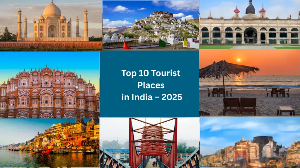 Top 10 Tourist Places in India – 2025